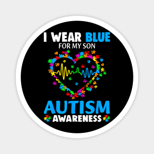 I Wear Blue For My Son Autism Awareness day Mom Dad Parents Magnet